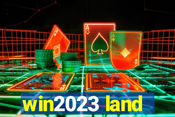 win2023 land